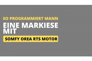 Programmierung des Somfy Orea RTS - von Anfang bis Ende