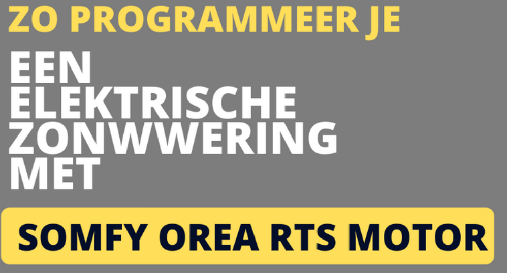 Somfy Orea RTS programmatie - volledig stappenplan met eindpunten, draairichting en koppeling zender
